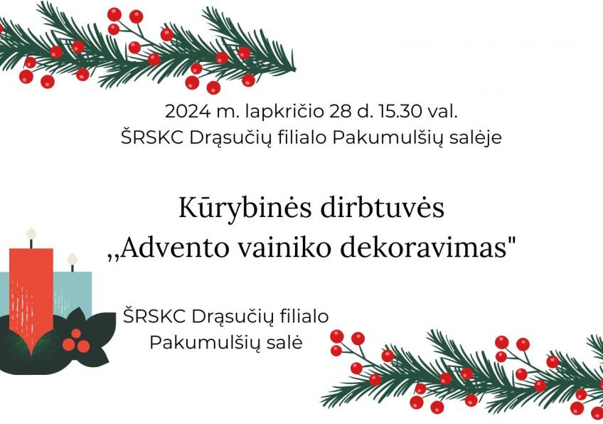 Kūrybinės dirbtuvės „Advento vainiko dekoravimas“ PAKUMULŠIUOSE