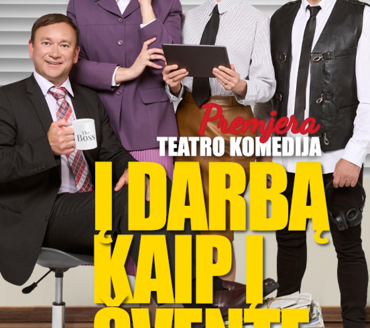 Teatro komedija „Į darbą kaip į šventę” Kuršėnuose