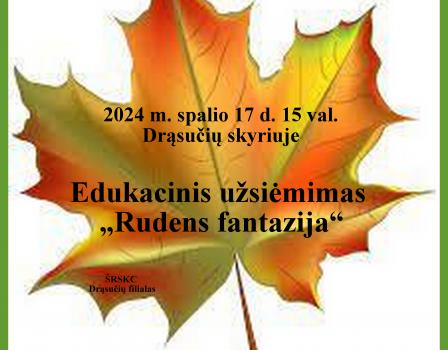 Edukacinis užsiėmimas „Rudens fantazija“ DRĄSUČIUOSE