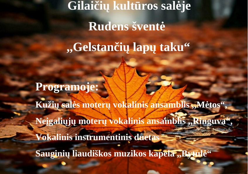 Rudens šventė ,,Gelstančių lapų taku“ Gilaičiuose